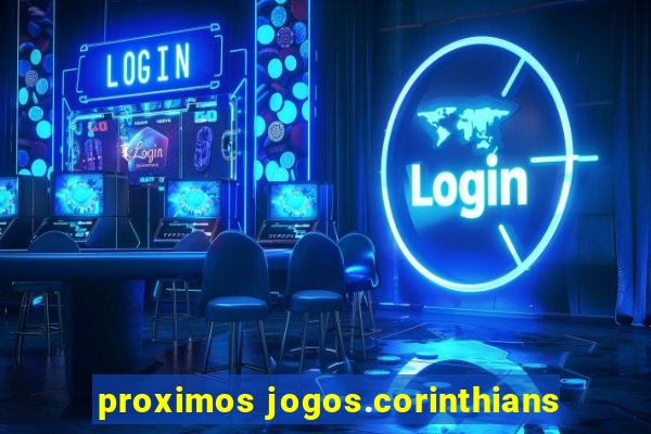 proximos jogos.corinthians